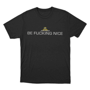 Be Fucking Nice Unisex T Shirt Black